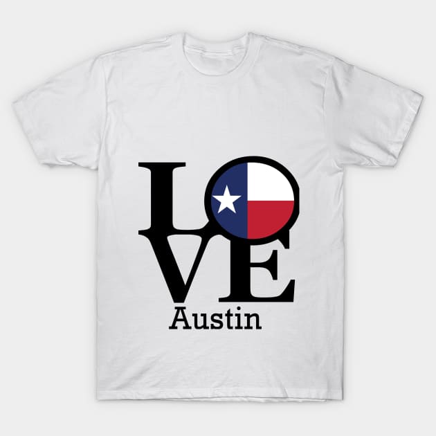 LOVE Austin Texas T-Shirt by homebornlove